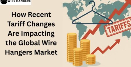 How Recent Tariff Changes Are Impacting the Global Wire Hangers Market