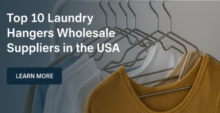 Top 10 Laundry Hangers Wholesale Suppliers in the USA